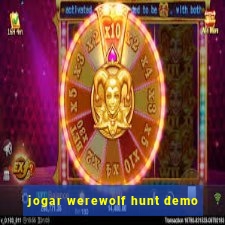 jogar werewolf hunt demo